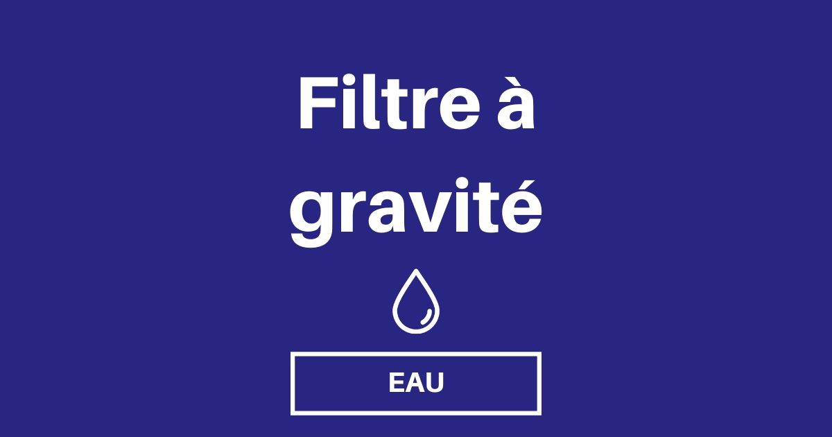 Purificateur d'eau par gravité - Filtration céramique – Vert & Bleu France